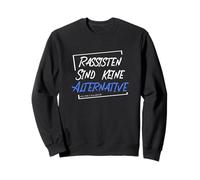 Los racistas no Son una Alternativa. Sudadera