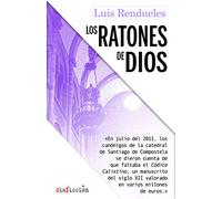 Los ratones de Dios: Los secretos del robo del Códice Calixtino de la catedral de Santiago: 3 (SIN FICCION)
