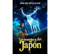 Los recuerdos de Ari en Japón: Una aventura en busca de la memoria a través de las leyendas japonesas