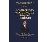 Los recursos en el juicio de amparo indirecto (El juicio de amparo indirecto llevadito de la mano versión 2026)