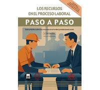 Los recursos en el proceso laboral. Paso a paso: Guía práctica sobre los recursos en el orden jurisdiccional social