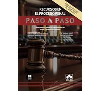 Recursos En El Proceso Penal. Paso A Paso 2023.guía Práctica Sobre La