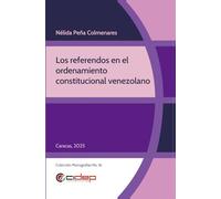 Los referendos en el ordenamiento constitucional venezolano (Colección Monografías)