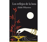 Los reflejos de la luna | Edith Wharton, Miguel Temprano García