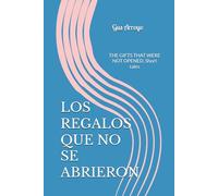 LOS REGALOS QUE NO SE ABRIERON: THE GIFTS THAT WERE NOT OPENED, Short tales
