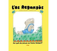 L'os Reganyós. Per què els peixos no tenen llengua? (ALBUMES ILUSTRADOS)
