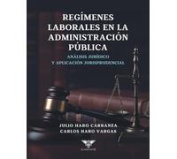 Los regímenes laborales en la administración pública: Análisis jurídico y aplicación jurisprudencial