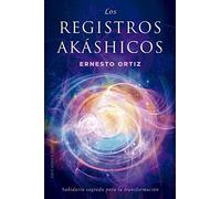 Los registros akáshicos; Sabiduría sagrada para la transformación (Nueva consciencia)