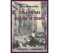 Los Rehenes Del Alcázar De Toledo (España en Armas)
