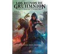 los reinos de gruhmnion. las llamas de la rebelion