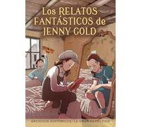 Los relatos fantásticos de Jenny Gold / Tall Tales of Jenny Gold: La gran depresión / Great Depression (Archivos Históricos / History Files)
