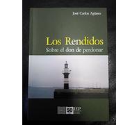 Los rendidos: Sobre el don de perdonar
