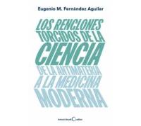 Los Renglones Torcidos De La Ciencia. De La Antimateria A La Medi Cina