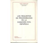 Los requisitos de procedibilidad en la casacion civil espaÑo