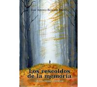 Los rescoldos de la memoria: Ensayo, relatos y aforismos