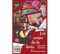 Los restos de la fiesta. IV Premio de poesía de la Factulad de Filología de la UNED 2022 (VARIA)