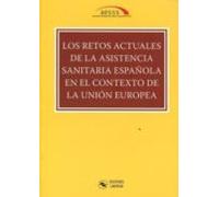 Los Retos Actuales De La Asistencia Sanitaria Española En El Contexto De La Unión Europea