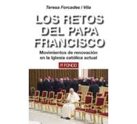 Los Retos Del Papa Francisco: Movimientos De Renovacion En La Iglesia