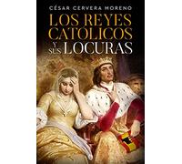 Los Reyes Católicos y sus locuras (BOLSILLO)