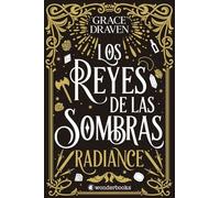 Los reyes de las sombras. Radiance: El best seller internacional de romantasy y monster romance que arrasa entre los lectores de todo el mundo (WonderFantasy)