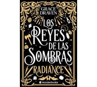 Los reyes de las sombras. Radiance: El best seller internacional de romantasy y monster romance que arrasa entre los lectores de todo el mundo (WonderFantasy)