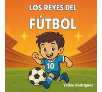 LOS REYES DEL FÚTBOL: CUENTOS DE FÚTBOL