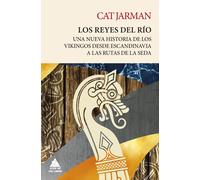Los reyes del río: Una nueva historia de los vikingos desde Escandinavia a las Rutas de la Seda: 32 (Ático tempus)