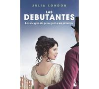Los riesgos de perseguir a un príncipe: Las debutantes 2. Los riesgos de perseguir a un príncipe (Romántica)