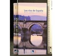 Los Ríos de España. rutas, paseos y aventuras