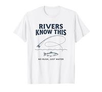 Los ríos de Pesca con Mosca conocen a Este Pescador Vivir Lentamente al Aire Libre Camiseta