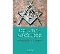 Los ritos masónicos: Análisis genealógico de los principales ritos masónicos en el mundo