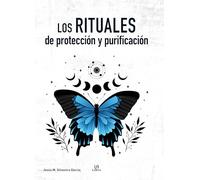 Los Rituales de Protección y Purificación: 2 (Ritos y Rituales)