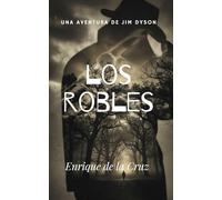 Los Robles: La primera aventura de Jim Dyson.: 1 (Dyson & Foster Agencia de Detectives)