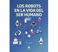 Los Robots En La Vida Del Ser Humano