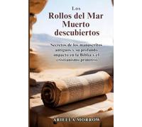 Los Rollos del Mar Muerto descubiertos: Secretos de los manuscritos antiguos y su profundo impacto en la Biblia y el cristianismo primitivo