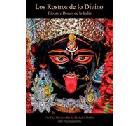 Los rostros de lo divino: Diosas y Dioses de la India.