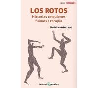 Los rotos. historias de quienes fuimos a terapia | Marta Fernández López