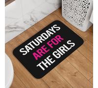 Los Sábados Son para Las Chicas Felpudos Entrada Lavable Alfombra Baño Resistente Felpudos para Interior Ducha Puerta 40X60Cm
