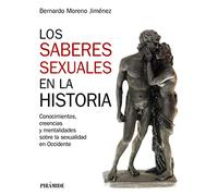 Los saberes sexuales en la historia: Conocimientos, creencias y mentalidades sobre la sexualidad en Occidente (Biblioteca Universitaria)