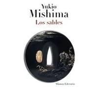 Los sables | Yukio Mishima, Akiko Imoto, Carlos Rubio