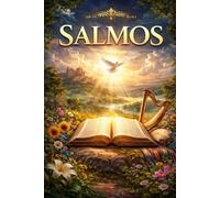 Los Salmos: Cánticos eternos de fe, esperanza y adoración.