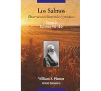 LOS SALMOS. Observaciones doctrinales y prácticas. (Tomo 3 Salmos 90-150)