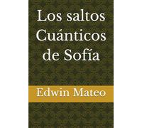 Los saltos Cuánticos de Sofía: trilogía de ecos: parte 1