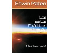 Los saltos Cuánticos de Sofía: trilogía de ecos: parte 1