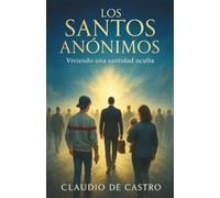 Los santos anónimos: Viviendo una santidad oculta. Libro de crecimiento personal en español: 10 (Libros para Jóvenes que dejan Huella)