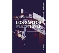 Los santos plays itself (Vol. 1) (Post-cinema and digital cultures)