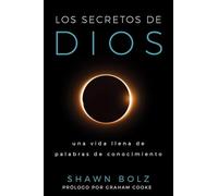 Los Secretos de Dios: Una Vida llena de Palabras de Conocimiento