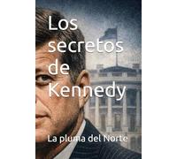 Los secretos de Kennedy (Historias que dejan huella.)