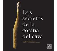 Los secretos de la cocina del cava: Prólogo de Rafael Ansón. Presidente de la Real Academia de Gastronomía (Vinos)