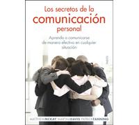 Los secretos de la comunicación personal: Aprenda a comunicarse de manera efectiva en cualquier situación (Divulgación)